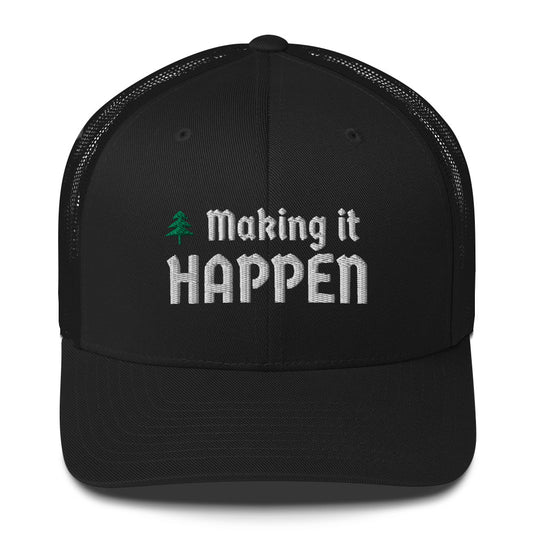 Making it Happen - Trucker Cap