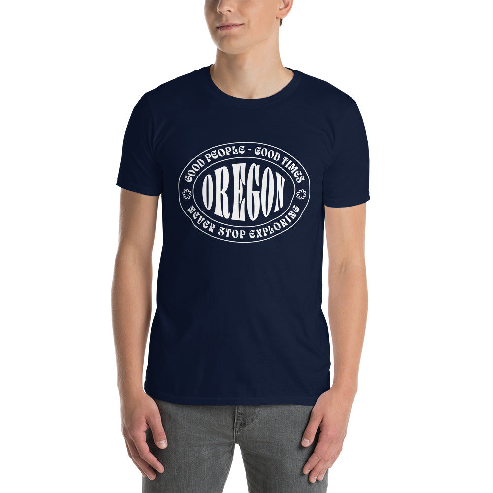 Oregon - Good People - Good Times - Unisex T-Shirt