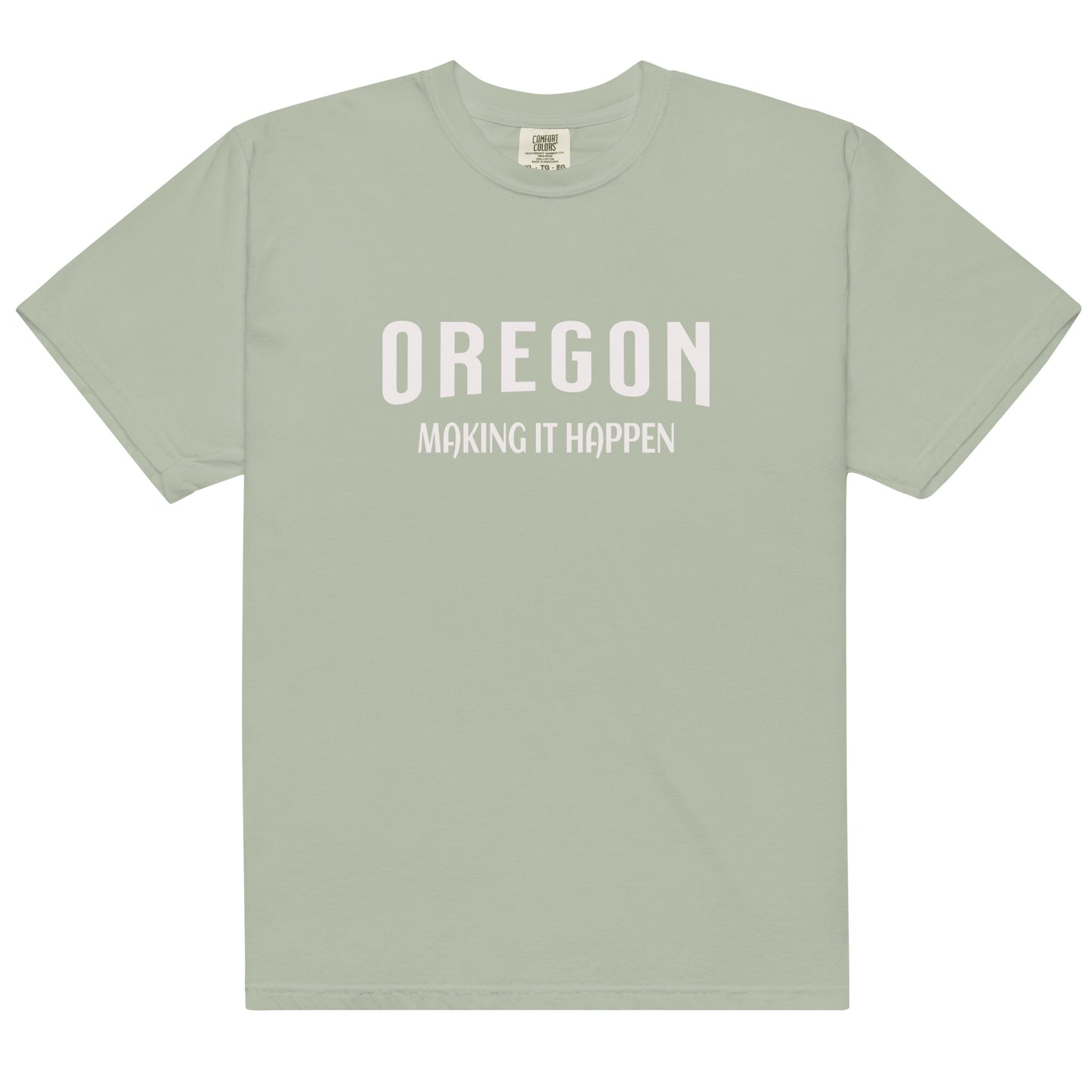 OREGON - MAKING IT HAPPEN - COMFORT COLORS - Unisex garment-dyed heavyweight t-shirt