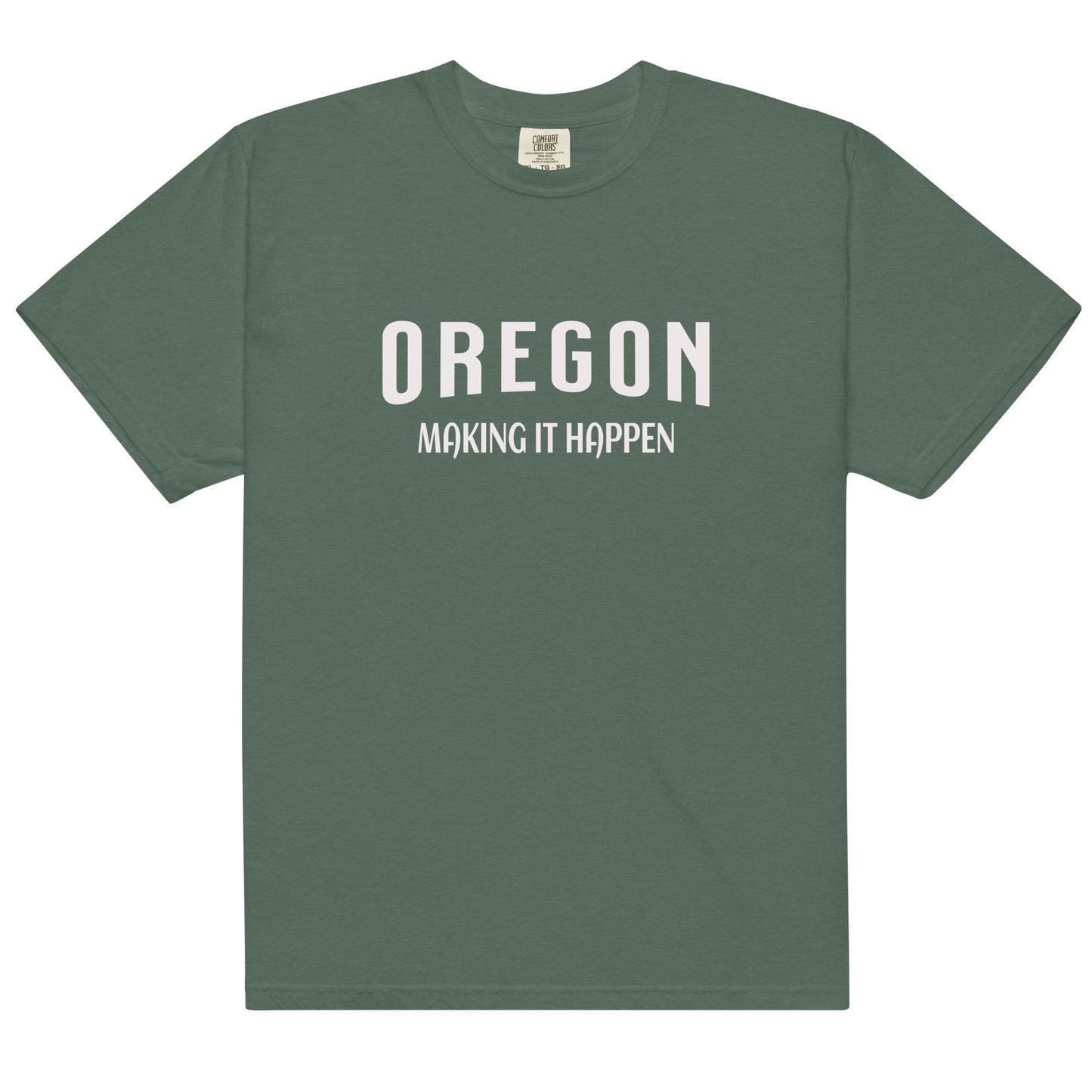 OREGON - MAKING IT HAPPEN - COMFORT COLORS - Unisex garment-dyed heavyweight t-shirt