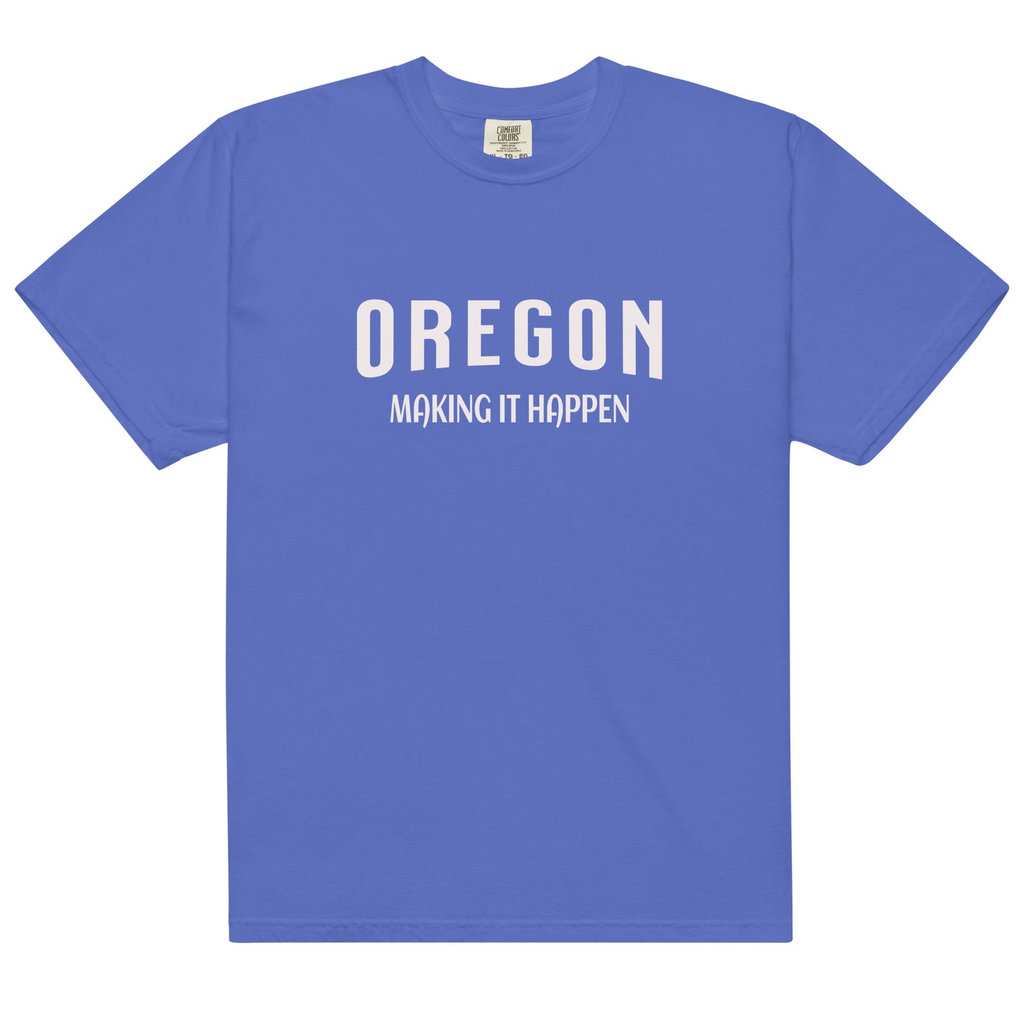 OREGON - MAKING IT HAPPEN - COMFORT COLORS - Unisex garment-dyed heavyweight t-shirt