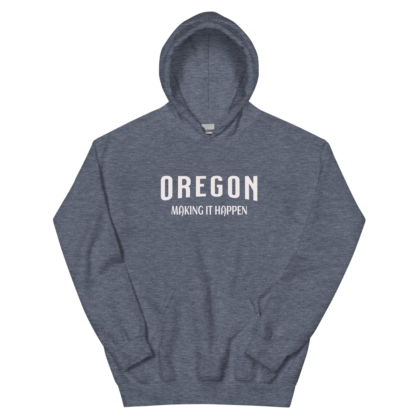 OREGON MAKING IT HAPPEN - Unisex Hoodie