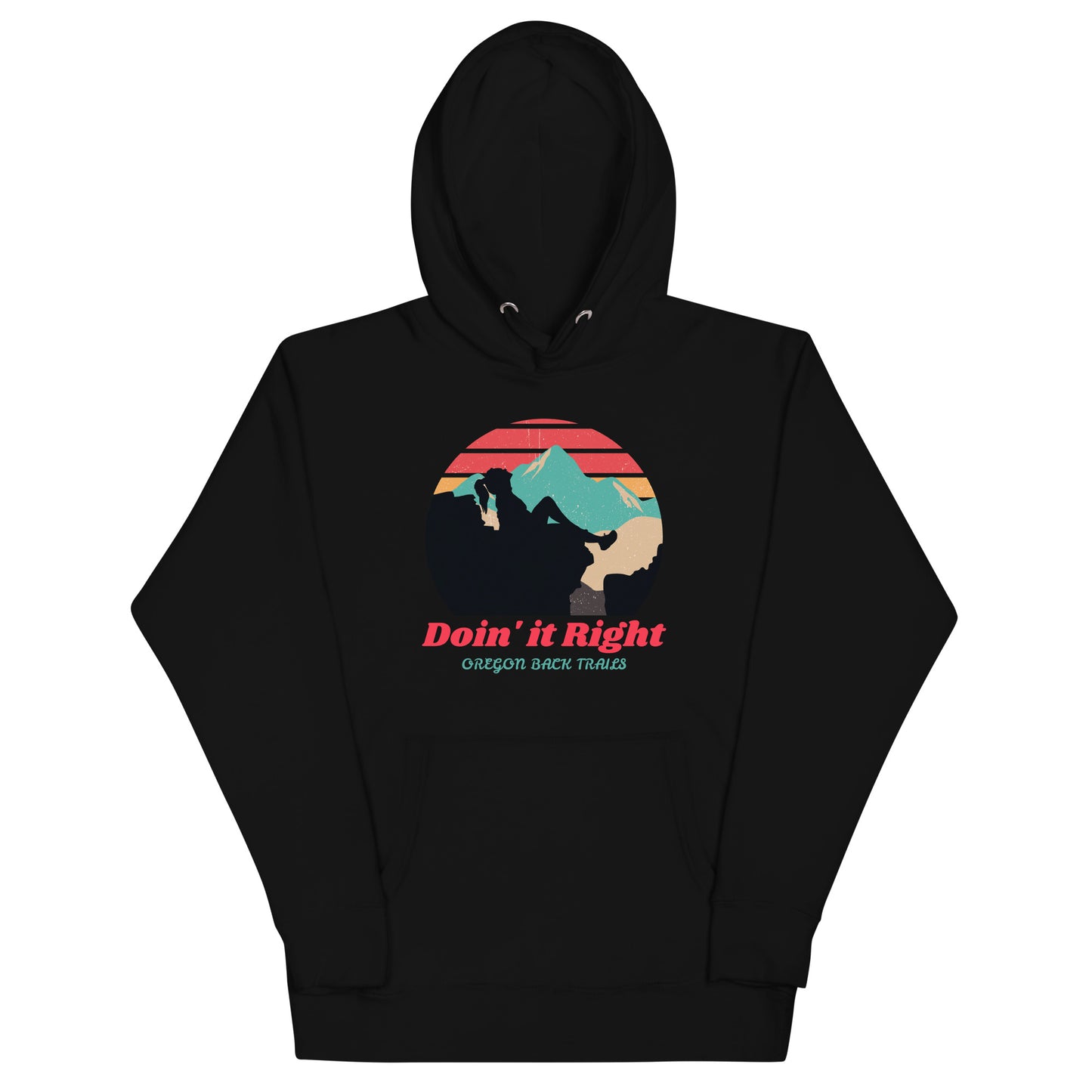 Doin it Right - Oregon Backtrails - Unisex Hoodie