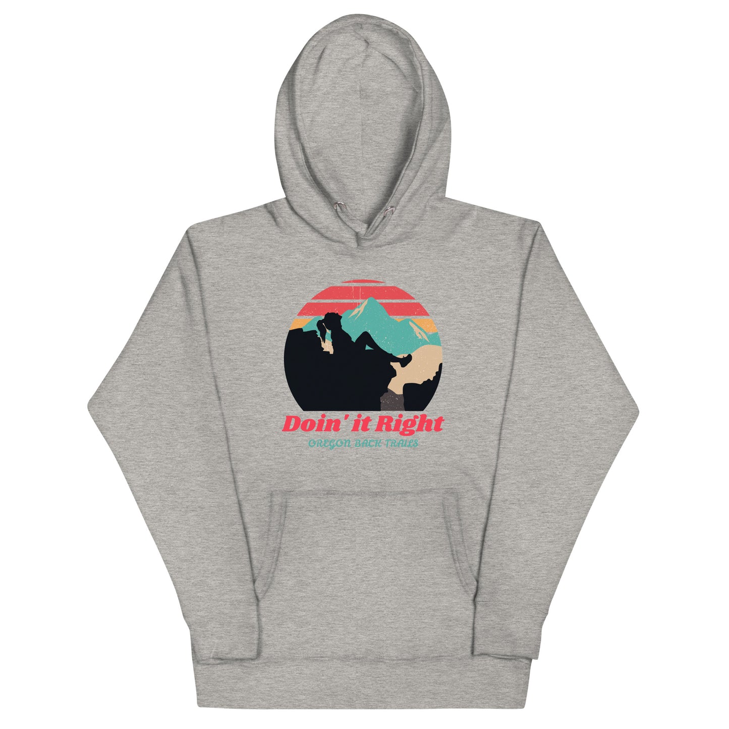 Doin it Right - Oregon Backtrails - Unisex Hoodie