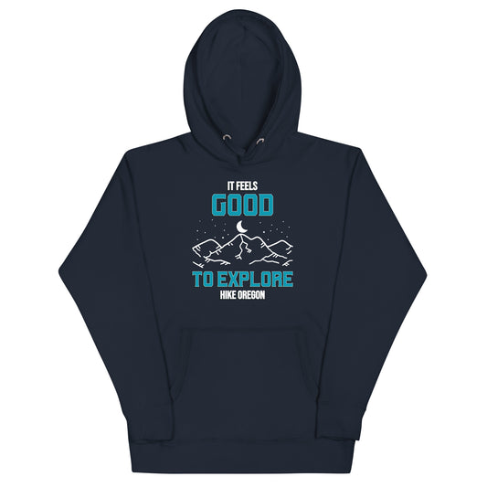 It Feels Good to Explore - Hike Oregon - Unisex Hoodie