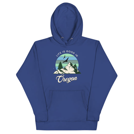 Life is Good In Oregon - Unisex Hoodie