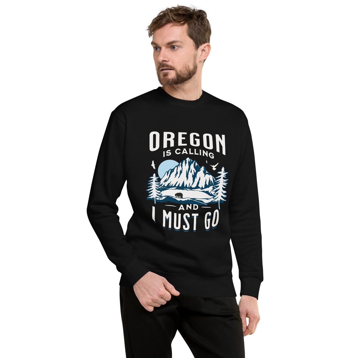 Oregon is Calling and I Must Go - Unisex Premium Sweatshirt