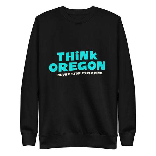 Think Oregon - Unisex Premium Sweatshirt