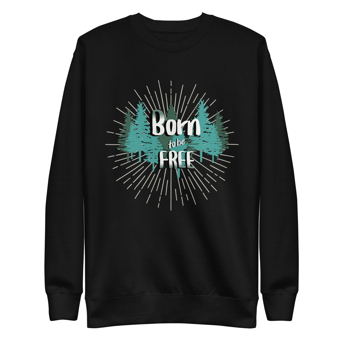 Born to be Free - Unisex Premium Sweatshirt