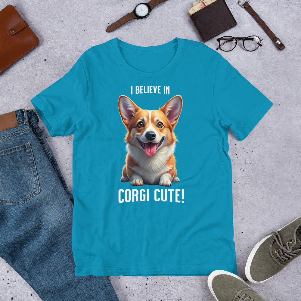 I BELIEVE IN CORGI CUTE - Unisex t-shirt