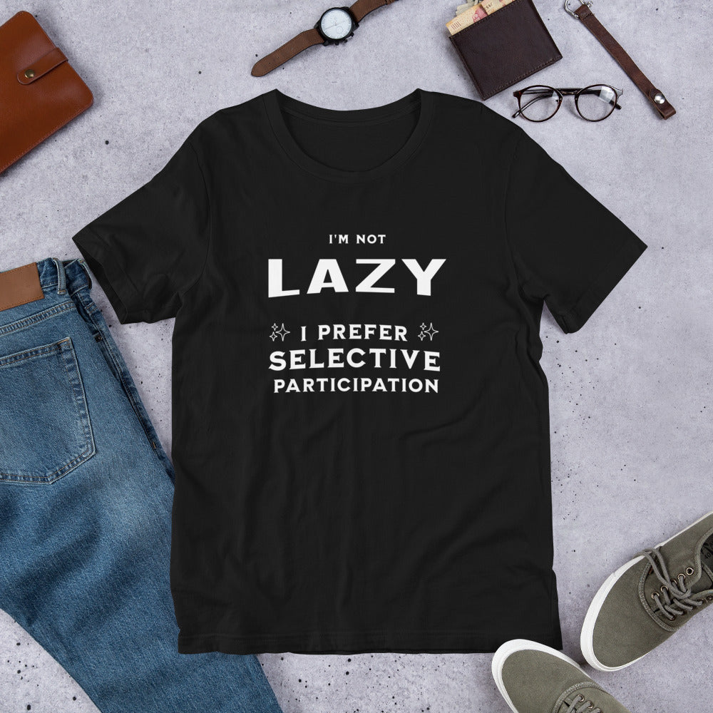 I'M NOT LAZY - Unisex t-shirt