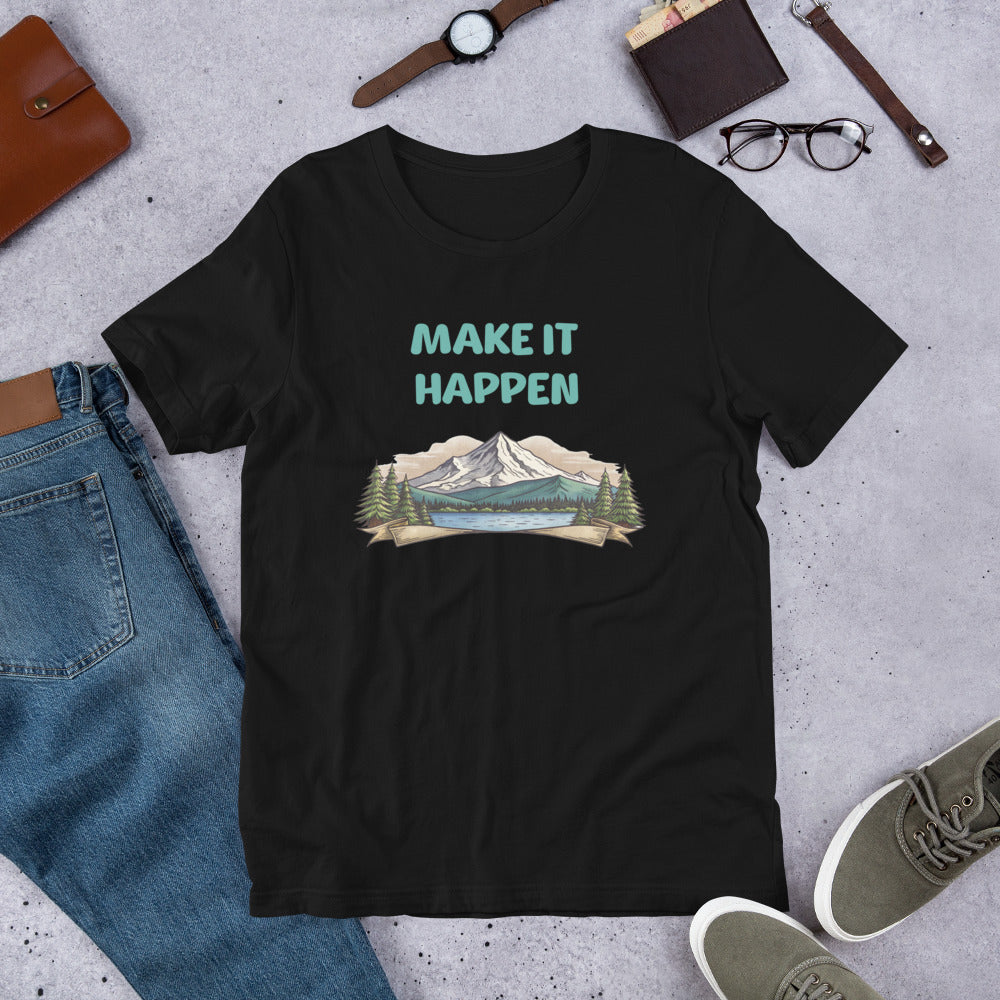 MAKE IT HAPPEN - Unisex t-shirt