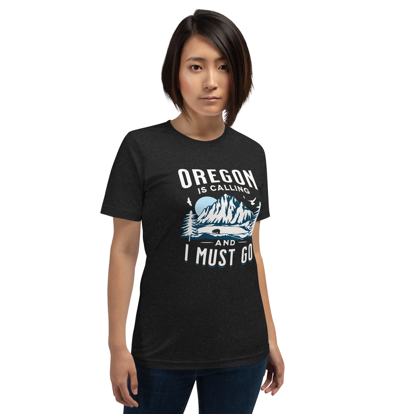 Oregon is Calling and I Must Go - Unisex t-shirt