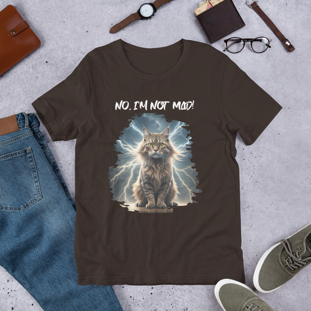 No, I'm Not Mad - Unisex t-shirt