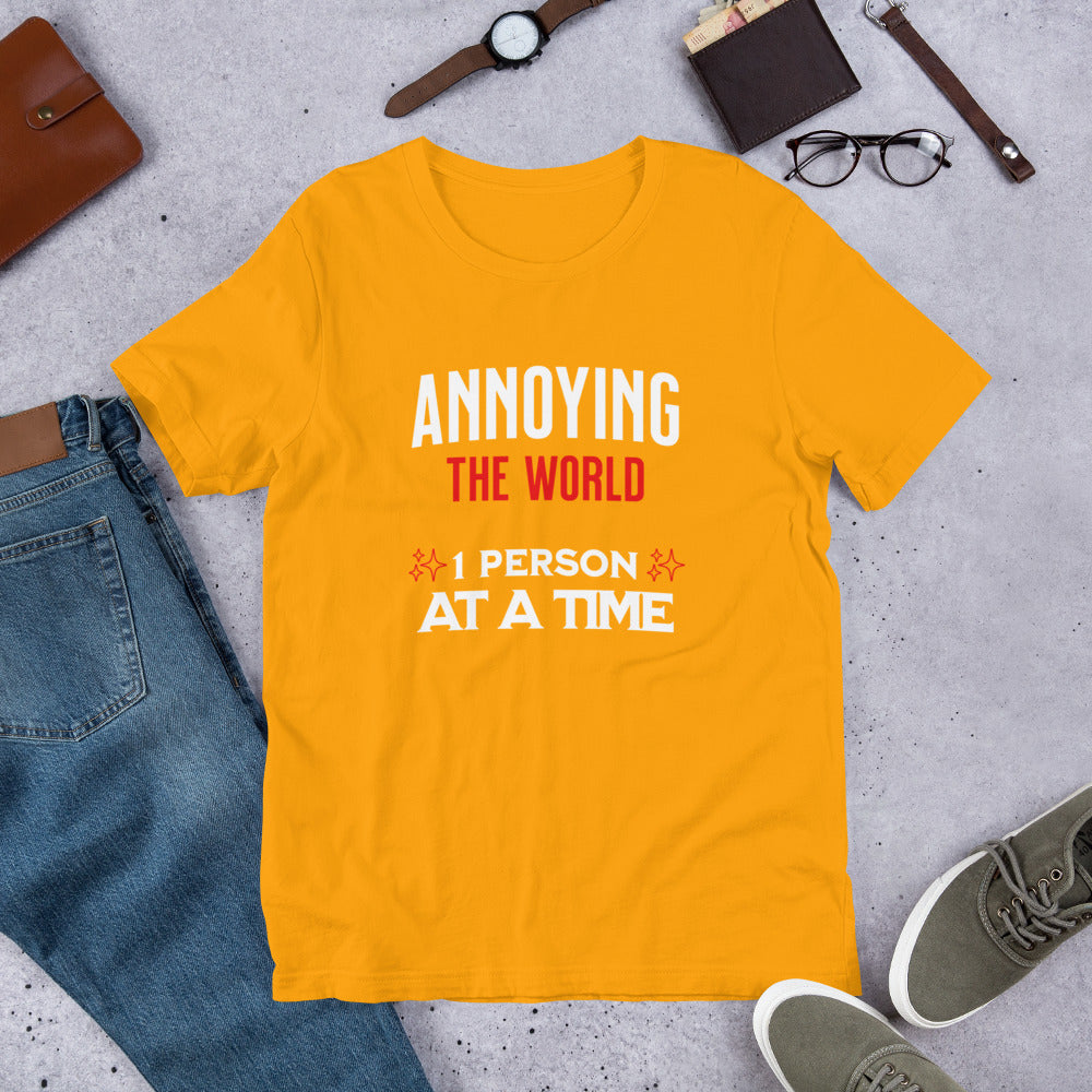 ANNOYING THE WORLD - Unisex t-shirt