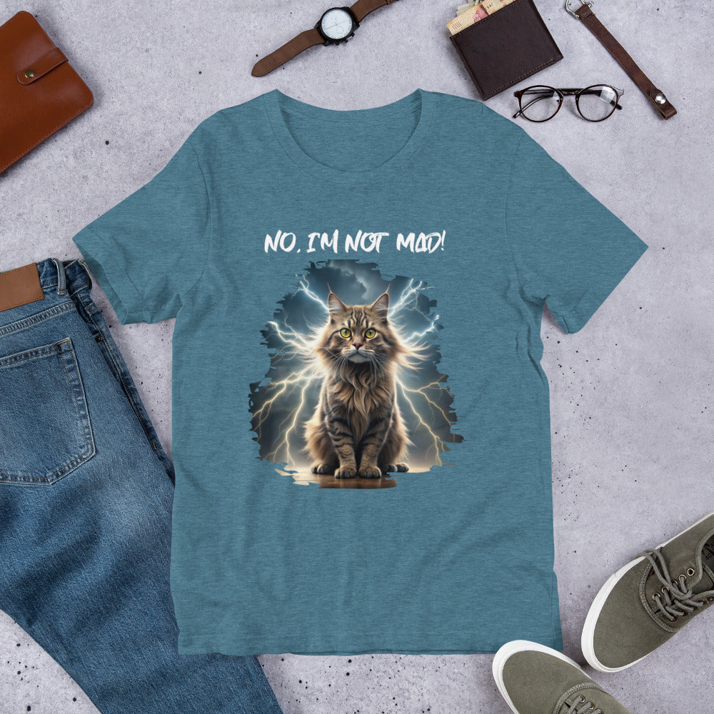 No, I'm Not Mad - Unisex t-shirt