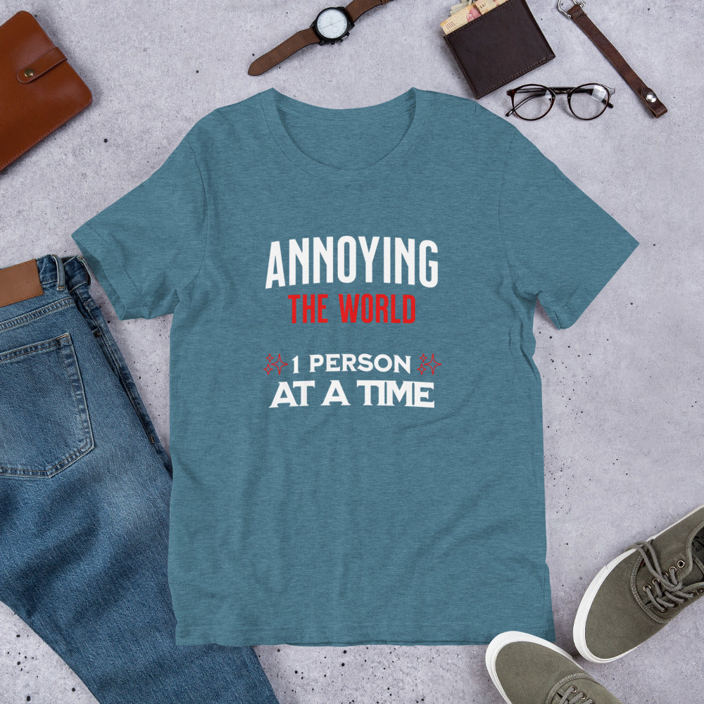 ANNOYING THE WORLD - Unisex t-shirt