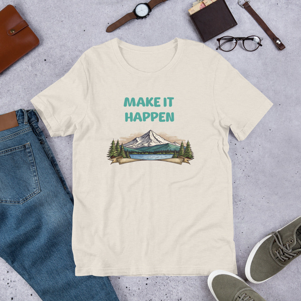 MAKE IT HAPPEN - Unisex t-shirt