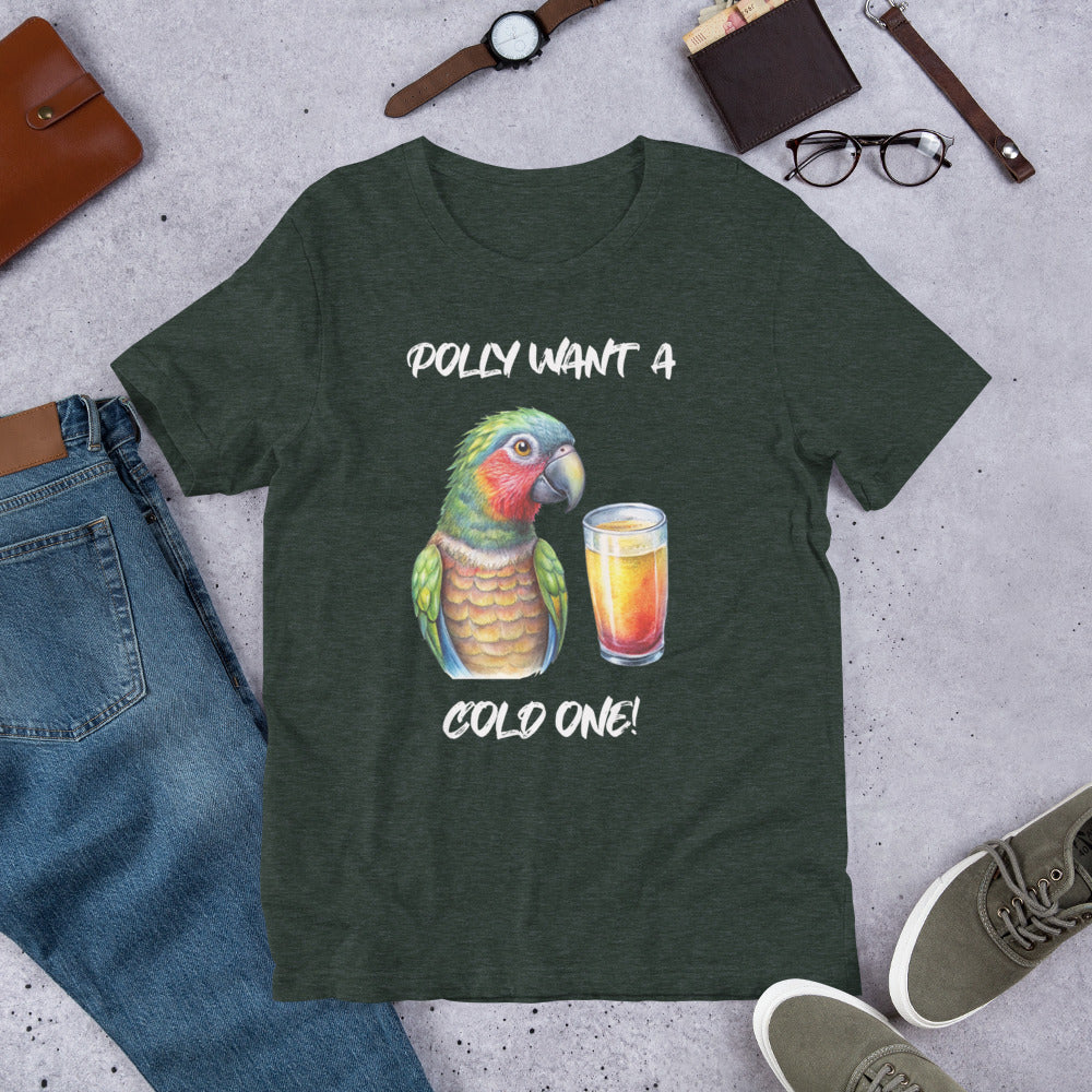 POLLY WANT A COLD ONE - Unisex t-shirt