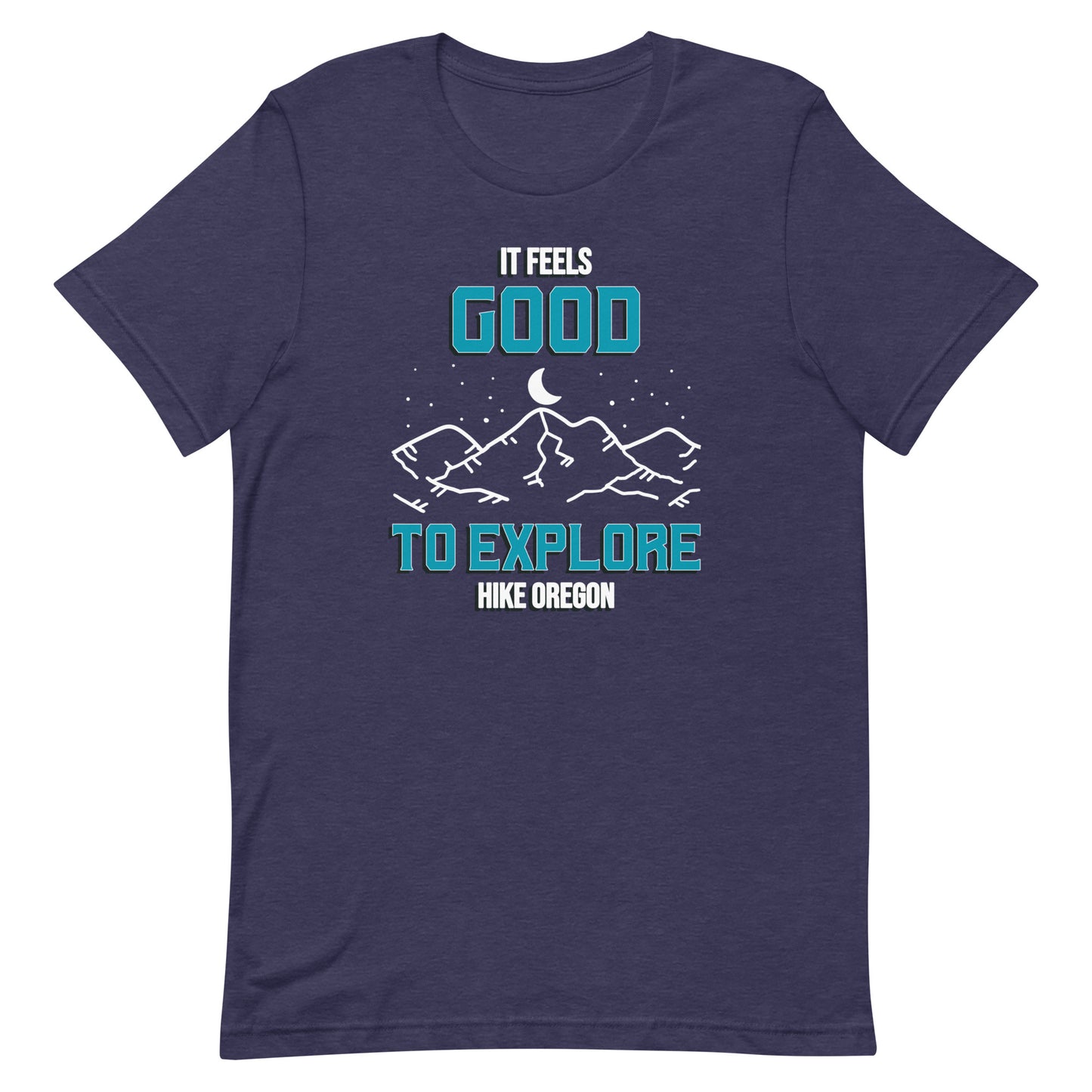 It Feels Good to Explore - Hike Oregon - Unisex t-shirt