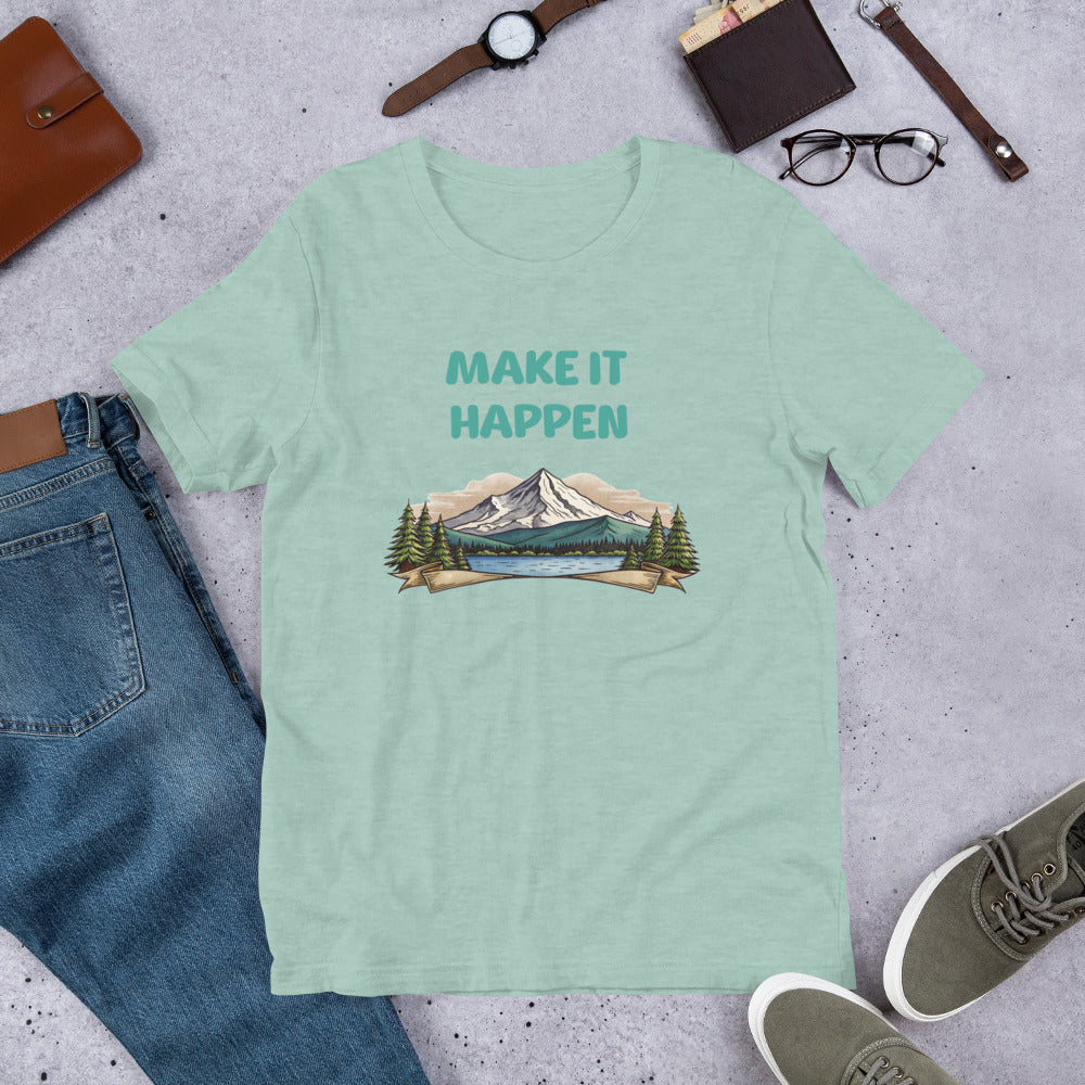 MAKE IT HAPPEN - Unisex t-shirt