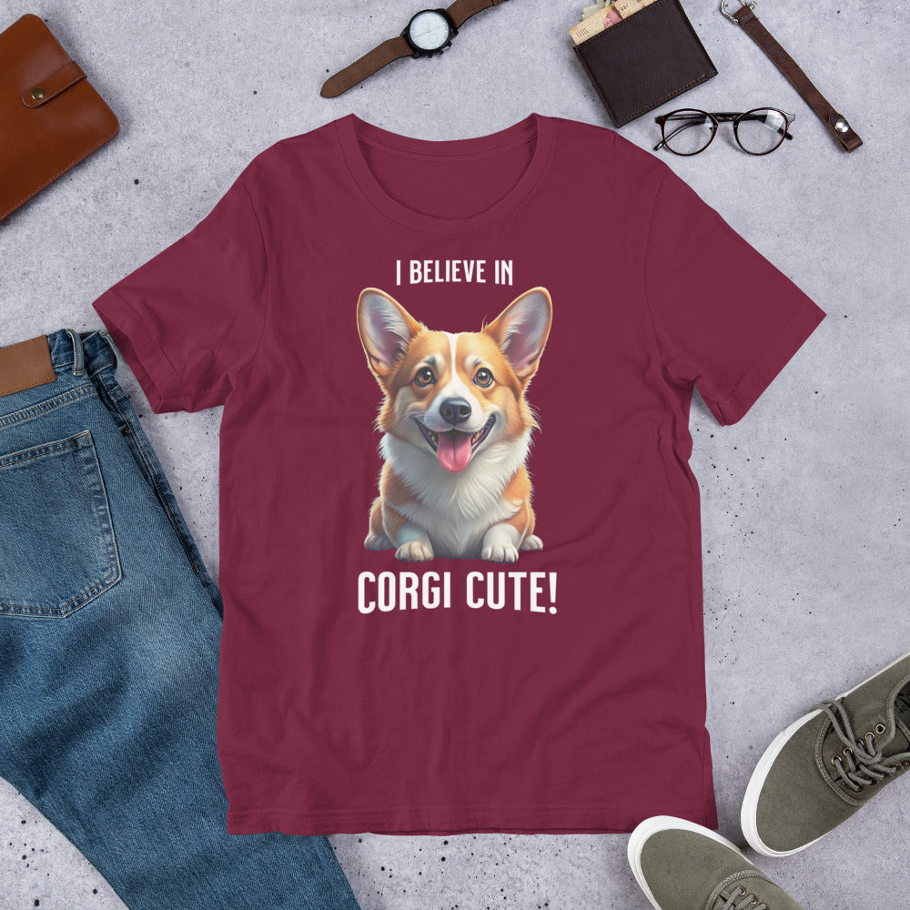 I BELIEVE IN CORGI CUTE - Unisex t-shirt