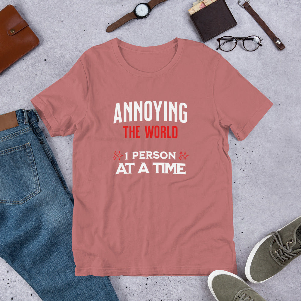 ANNOYING THE WORLD - Unisex t-shirt