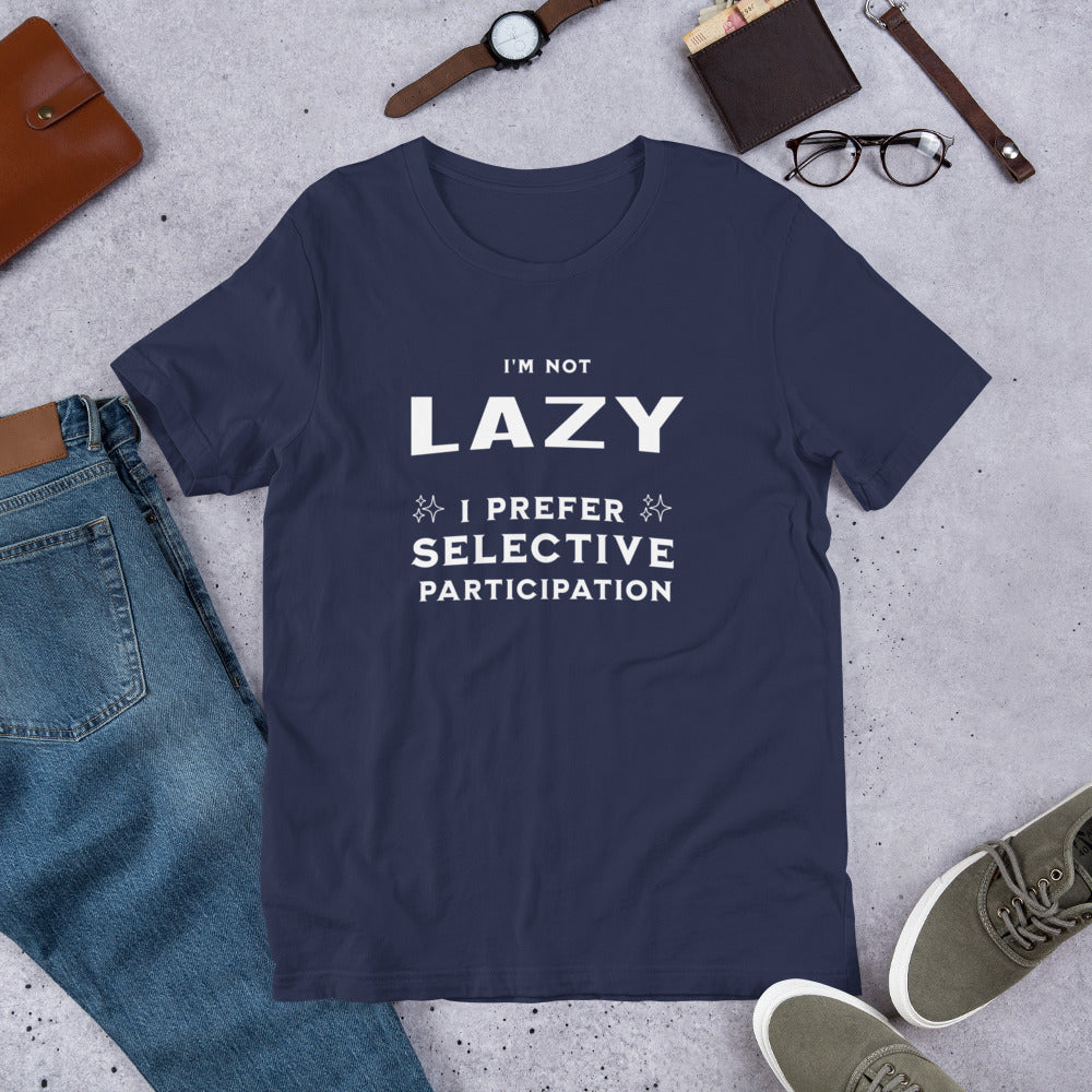 I'M NOT LAZY - Unisex t-shirt