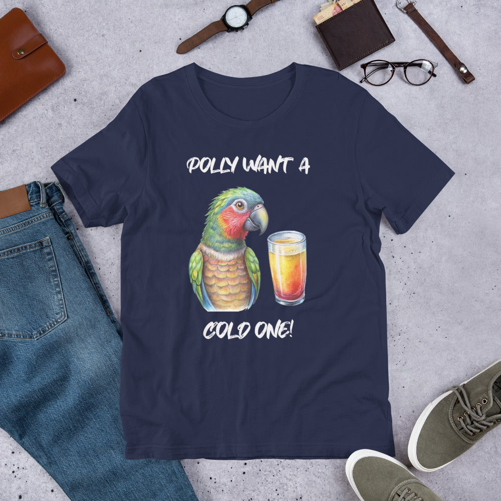 POLLY WANT A COLD ONE - Unisex t-shirt