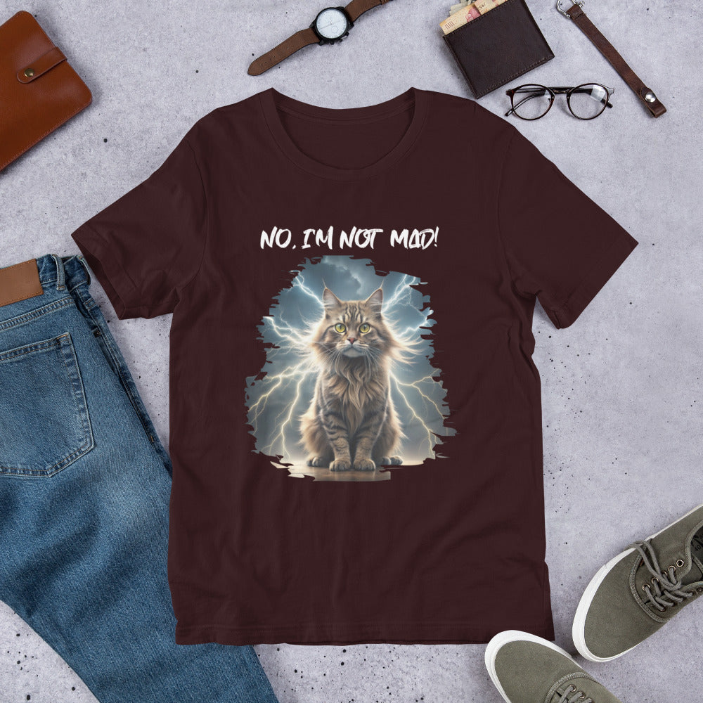 No, I'm Not Mad - Unisex t-shirt