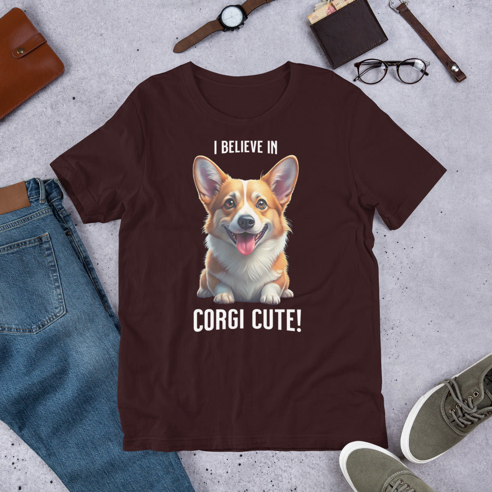 I BELIEVE IN CORGI CUTE - Unisex t-shirt