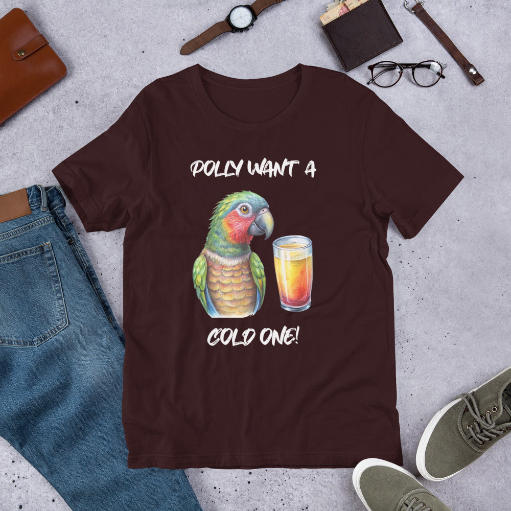 POLLY WANT A COLD ONE - Unisex t-shirt