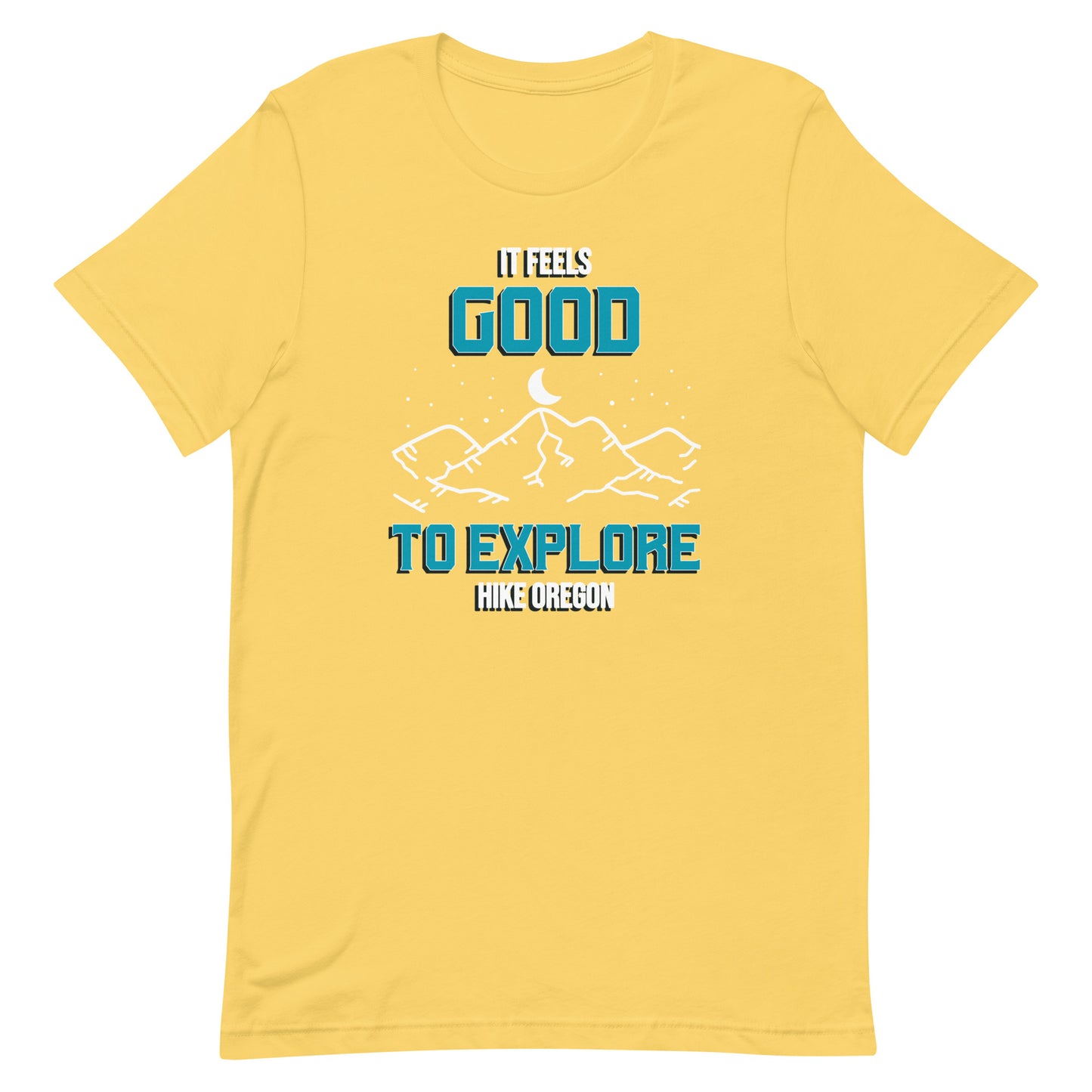 It Feels Good to Explore - Hike Oregon - Unisex t-shirt