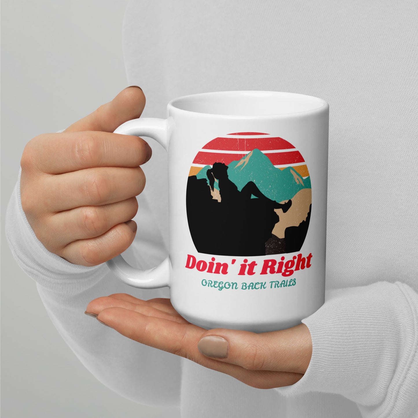 Doin it Right - Oregon Back Trails - White glossy mug