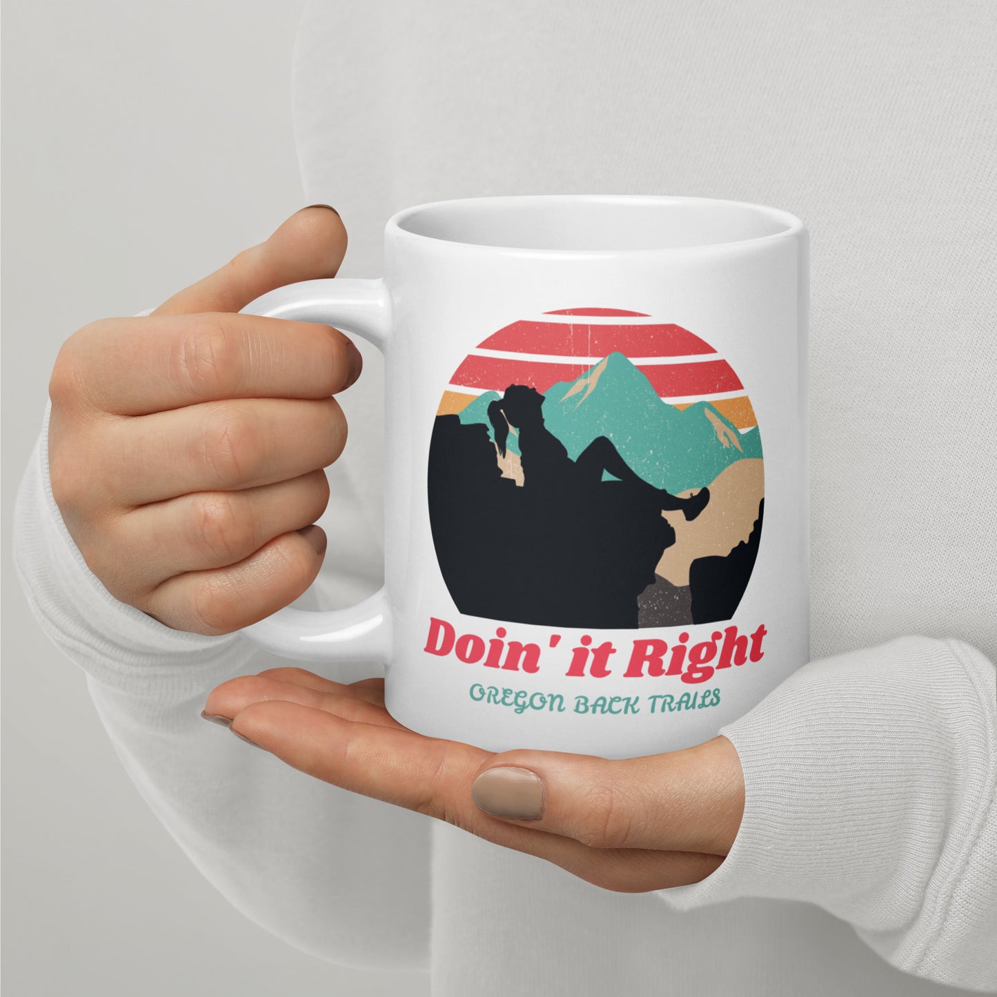 Doin it Right - Oregon Back Trails - White glossy mug