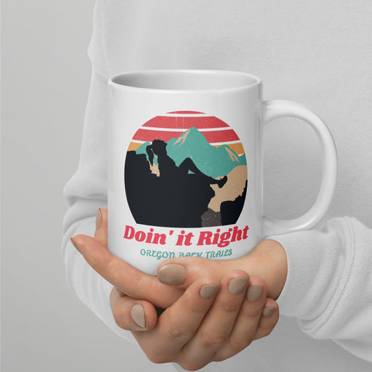 Doin it Right - Oregon Back Trails - White glossy mug